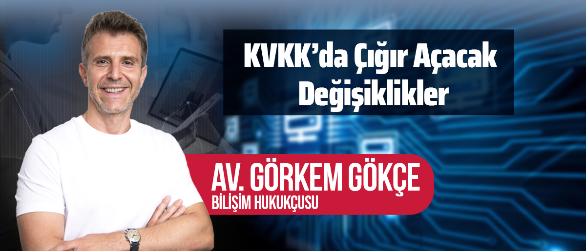 KVKK’da Çığır Açacak Değişiklikler!