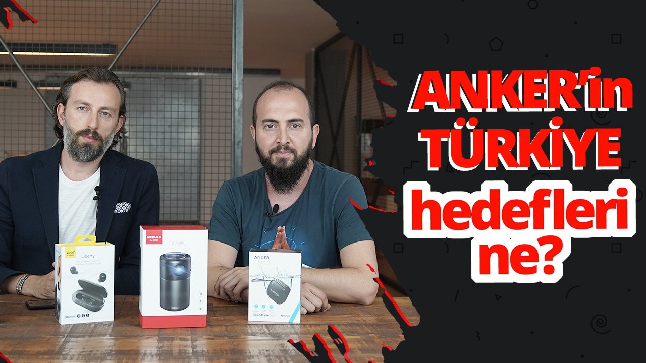 Anker Türkiye'nin ülkemizdeki hedeflerini konuştuk!