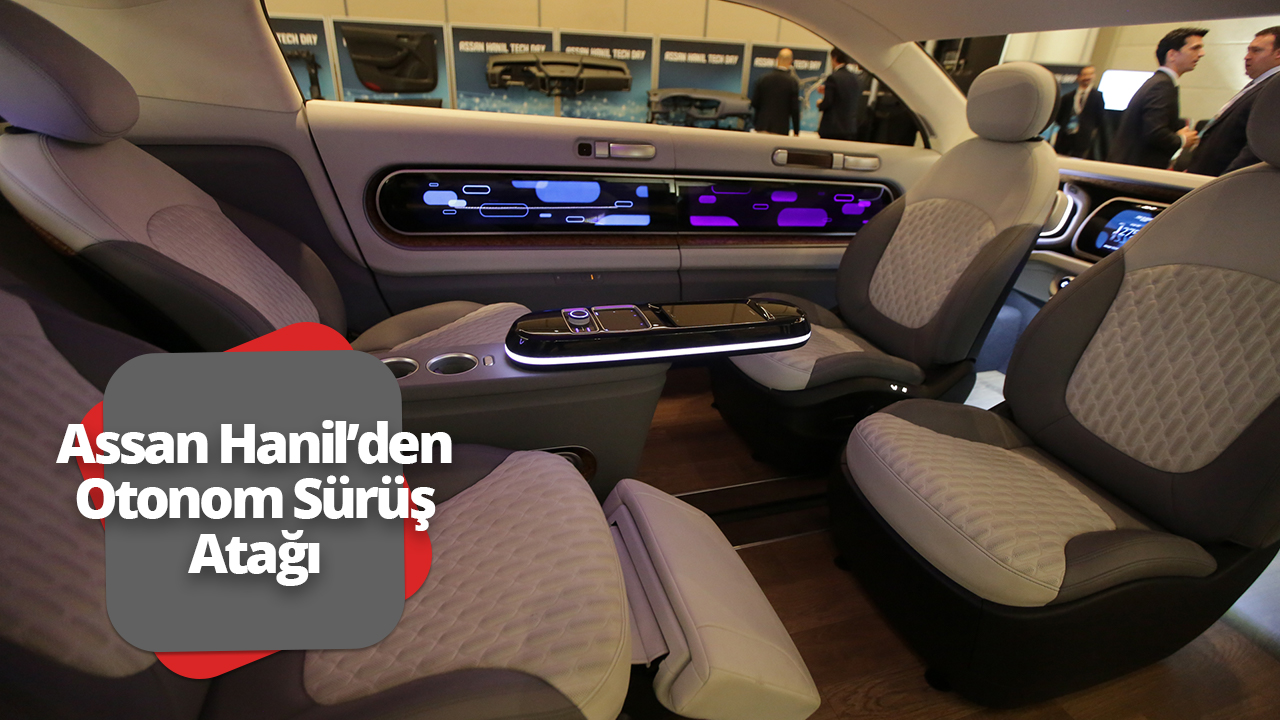Assan Hanil otonom sürüş teknolojisine geçiyor!