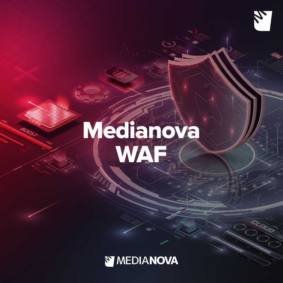 Medianova WAF, güvenliği bir üst seviyeye çıkarıyor