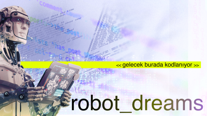 Geleceğin okulu Robot_Dreams artık Türkiye'de