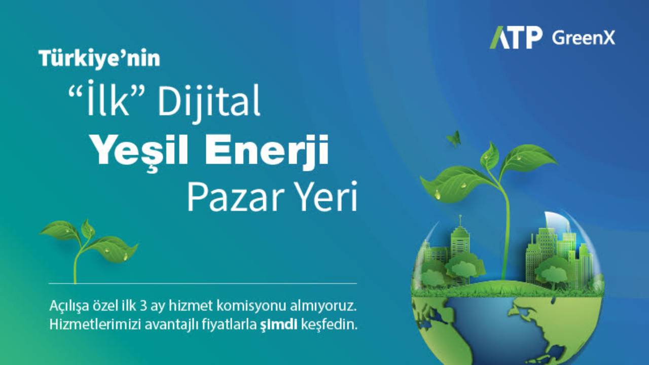 Türkiye’nin ilk dijital yeşil enerji pazar yeri: ATP GreenX!