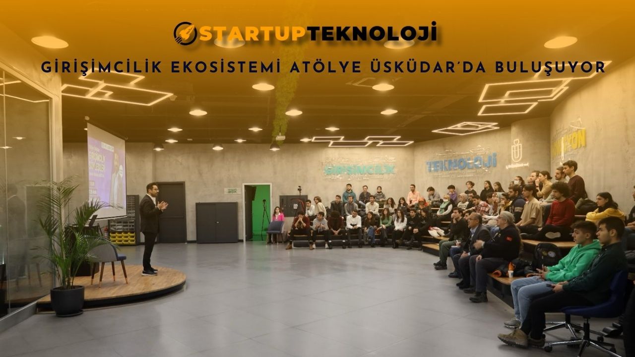Girişimcilik ekosistemi 9 Mart’ta Atölye Üsküdar’da Buluşuyor!