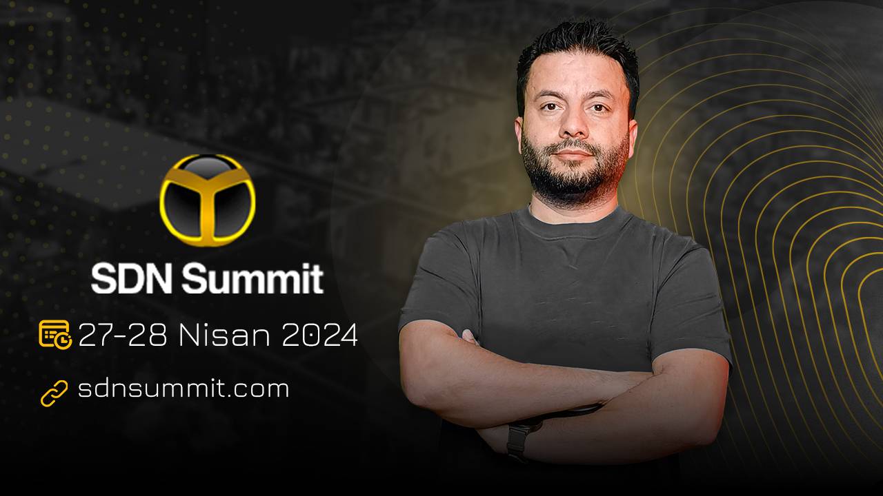 Teknolojinin Kalbi 2 Gün Boyunca SDN Summit’te Atacak!