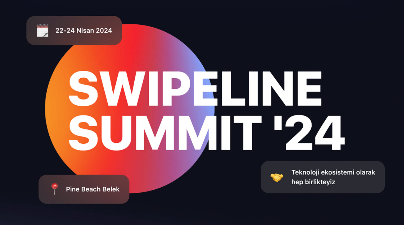 Swipeline Summit 2024 için geri sayım başladı