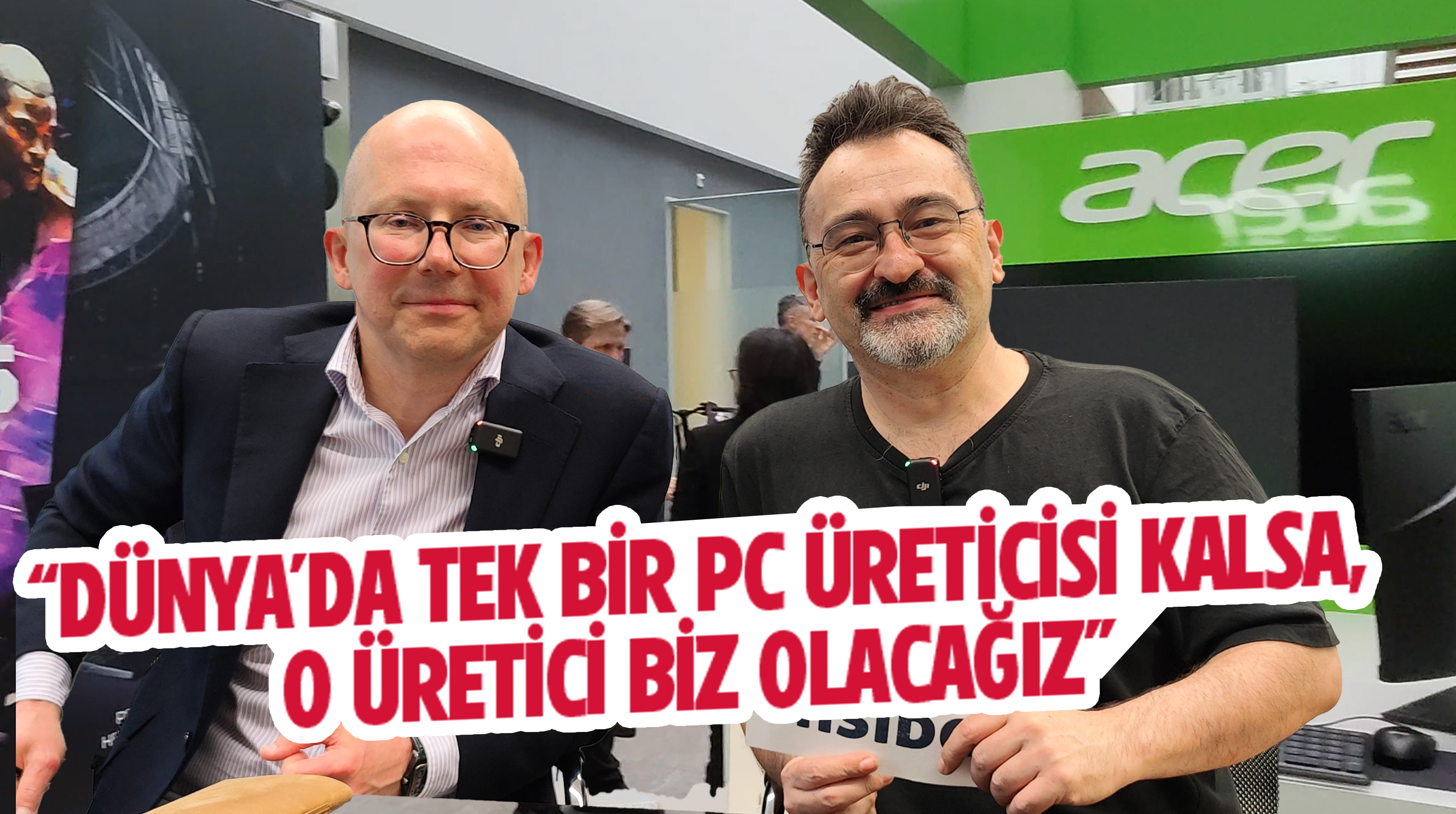 Acer: Son kalan PC üreticisi biz olacağız!