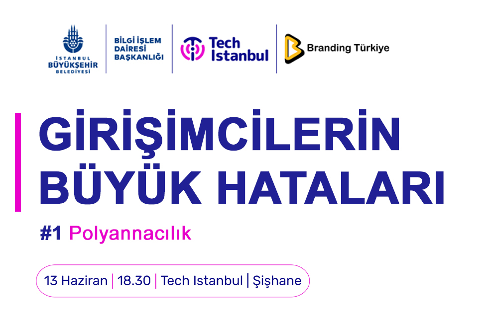 Girişimcilerin Büyük Hataları etkinliği 13 Haziran’da gerçekleşecek!