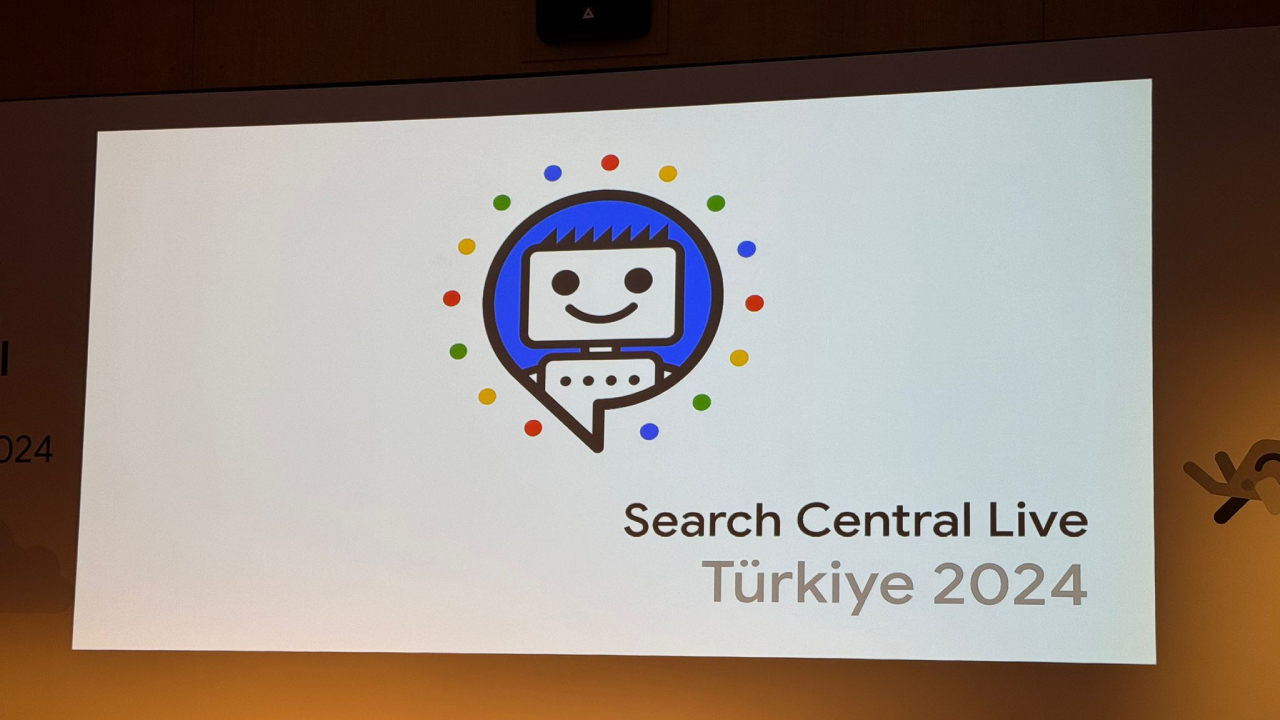 Google Search Central Live Türkiye etkinliğine katıldık: Neler oldu?