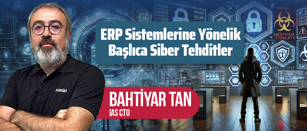 ERP Sistemlerine Yönelik Başlıca Siber Tehditler