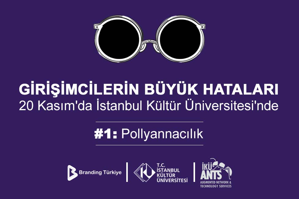 “Girişimcilerin Büyük Hataları” İstanbul Kültür Üniversitesi’nde
