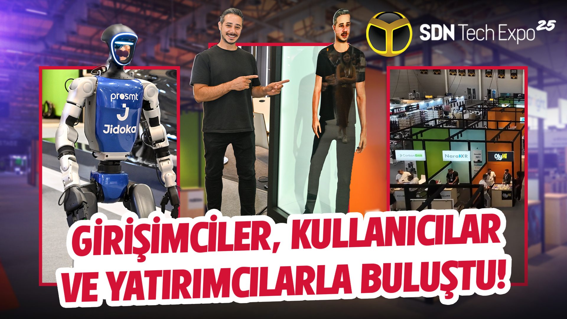 Türkiye’nin dinamik girişimcileri SDN Tech Expo’da buluştu!